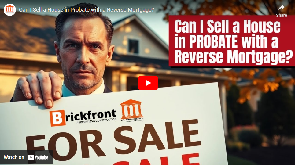 Selling a House with a Reverse Mortgage in Probate_ A Guide by DMV Probate Experts